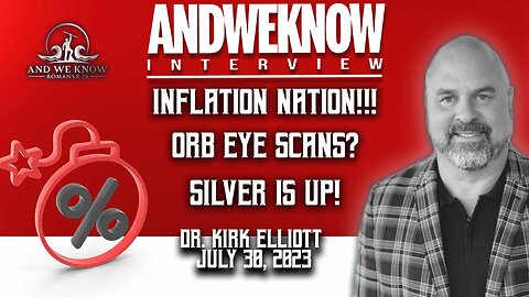 7.30.23: Interview w/ Dr. Elliott: Eye ORB scanning! AUSSIE pain! Safety comes in Precious Metals! PRAY!