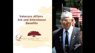 Veterans Affairs Aid and Attendance Benefits