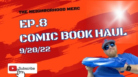 Ep. 8 Comic Book Haul 9/28/22