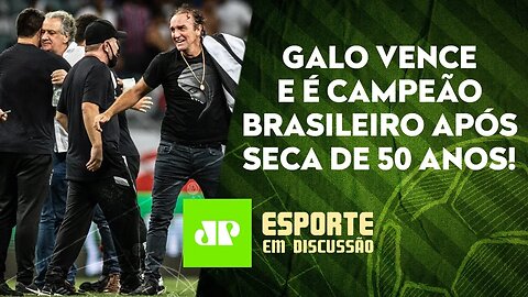 ATLÉTICO-MG FAZ HISTÓRIA e é CAMPEÃO BRASILEIRO; Flamengo amarga outro VICE! | ESPORTE EM DISCUSSÃO