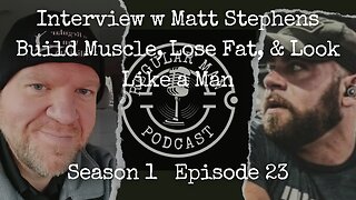 Live Stream Matt Stephens-Build Muscle, Lose Fat, Eat Clean, and Look Like a Man S1E23