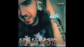 King Killumbia - Forgot About Me (Dr. Dre - Forgot About Dre Freestyle)