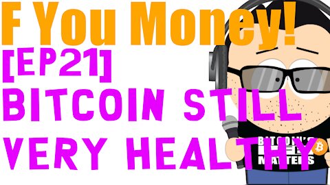 F You Money! [E21] Bitcoin Still Very Healthy!♥️📈🚀