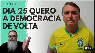 BOLSONARO convoca MANIFESTAÇÃO pelo ESTADO DEMOCRÁTICO de DIREITO para DIA 25 NA PAULISTA: EU VOU