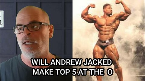 ANDREW JACKED TOP 5 AT OLYMPIA?