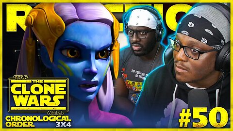 STAR WARS: THE CLONE WARS #50: 3x4 | Sphere of Influence | Reaction | Review | Chronological Order