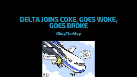 Delta Joins Coke - Goes Woke, Goes Broke