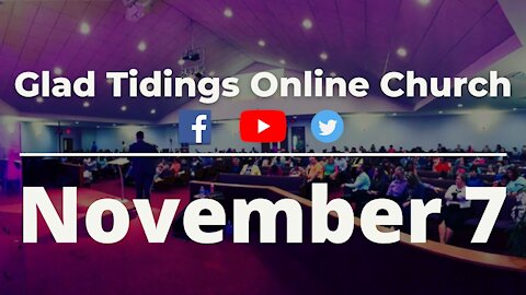 Glad Tidings Flint • Sunday Service • November 7,2021