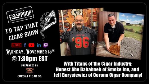 Jeff Borysiewicz and Abe Dababneh, I'd Tap That Cigar Show Episode 129