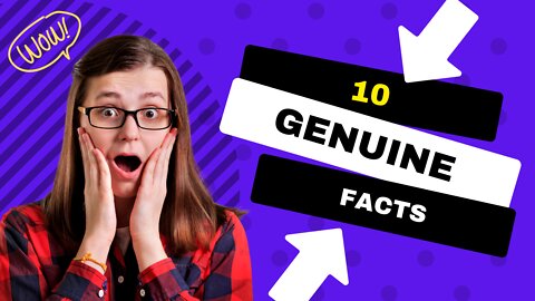 10 genuine facts you may not know before