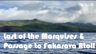 Last of the Marquesas and passage to Fakrava - Ep. 89