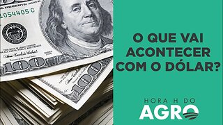 Dólar cai abaixo de R$ 5. E agora, sobe ou desce mais? | HORA H DO AGRO