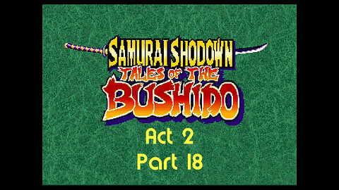 Samurai Spirits rpg act 2 part 18 (neo-geo)