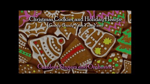 Christmas Cookies and Holiday Hearts - Caroleer Singers and Orchestra