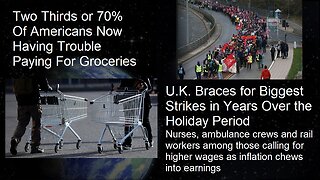 2/3 Of Americans Struggling To Buy Groceries & U.K. Braces for Biggest Strikes in Years