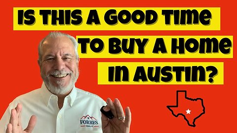 Is This A Good Time To Buy A Home in Austin?