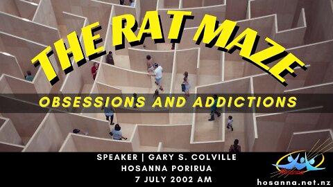 The Rat Maze: Obsessions and Addictions (Gary Colville) | Hosanna Porirua