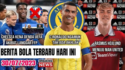 Chelsea Kena Denda UEFA🤑C Ronaldo Tak Ada Akhlak🤬Hojlund Menuju Man United,Berita Bola Terbaru,