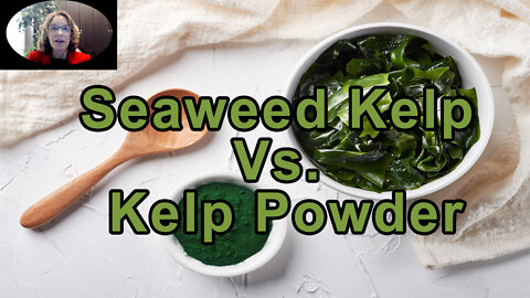 Seaweed Kelp Vs. Kelp Powder - Brenda Davis, RD