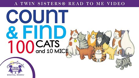 Count & Find 100 Cats and 10 Mice - A Twin Sisters® Read To Me Video