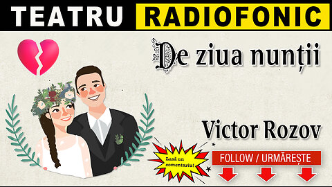 Victor Rozov - De ziua nunții | Teatru radiofonic
