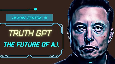The Future of AI: Elon Musk's TruthGPT - Summary By ChatGPT 4 | Voice by Eleven Labs!