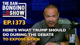 Ep. 1373 Here’s What Trump Should Do During The Debate To Expose Biden