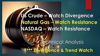 Commodities Technical analysis and Divergence US Crude Natural Gas NASDAQ Aug 1 23