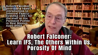 Robert Falconer: Learn IFS, The Others Within Us, Porosity Of Mind (April 2023)