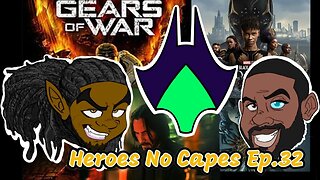 Heroes No Capes Ep.32: Wars, Wick and Wakanda Forever