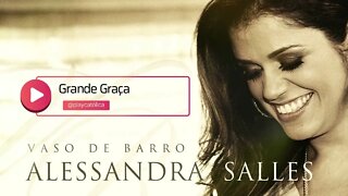 ALESSANDRA SALLES (VASO DE BARRO | 2013) 08. Grande Graça ヅ
