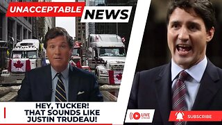 UNACCEPTABLE NEWS: TUCKER! That Sounds Like Justin Trudeau! - Fri, Jun 16th