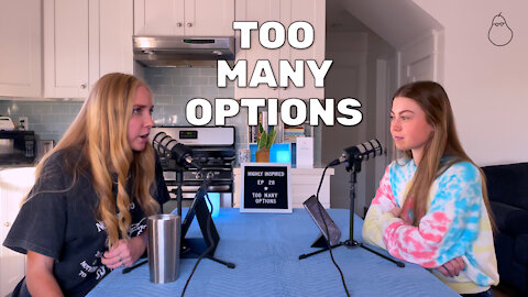 Ep. 28 - Too Many Options