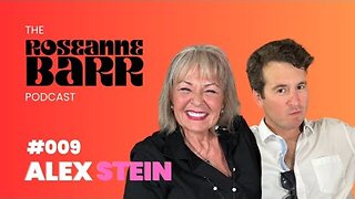 The Roseanne Barr Podcast _ #009 Alex Stein