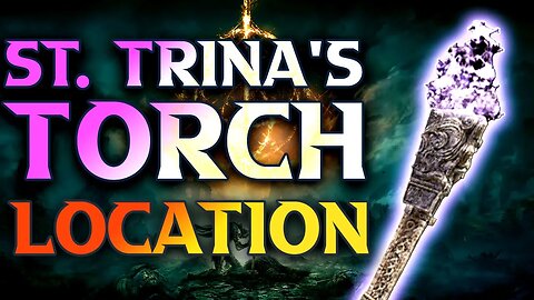 How To Get St Trina's Torch Elden Ring