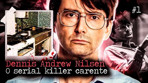 #001 - Dennis Andrew Nilsen - "O homem quieto de macacão" - [CRIMINAL CAST]