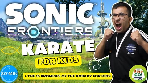 20 Minute Christian Karate | Sonic Frontiers | Dojo Go (Week 75)