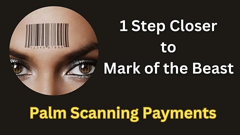 We're 1 Step Closer to the Mark of the Beast | Palm Scanning Payments