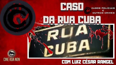 O CASO DA RUA CUBA - O CRIME PERFEITO