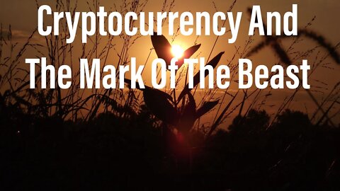 Cryptocurrency And The Mark Of The Beast