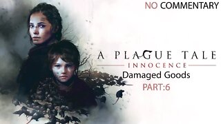 A Plague Tale Innocence Damaged Goods Part 6 No Commentary