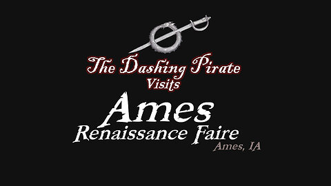 The Dashing Pirate visits the Ames Renaissance Faire