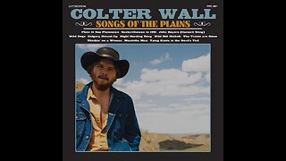 Colter Wall - Songs of the Plains