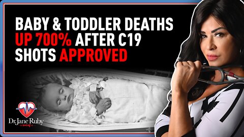 Baby & Toddler Deaths Up 700% After C19 Shots Approved