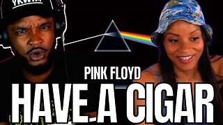 🎵 PINK FLOYD - HAVE A CIGAR REACTION