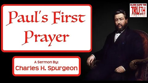Paul's First Prayer | Charles H Spurgeon Sermon