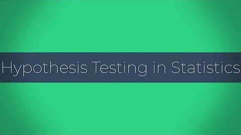 Hypothesis Testing in Statistics