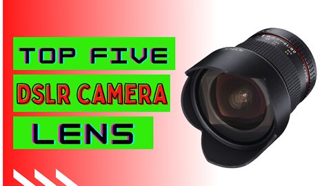 Top Five Lens For DSLR Camera Len | Best DSLR Camera Lens