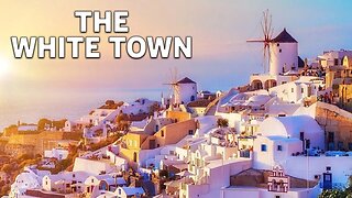 THE WHITE TOWN | GREECE | SANTORINI | TRAVEL | TOUR
