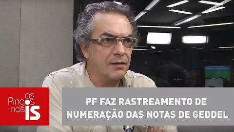 Tognolli: PF faz rastreamento de numeração das notas de Geddel